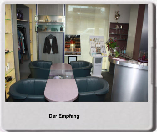 Der Empfang